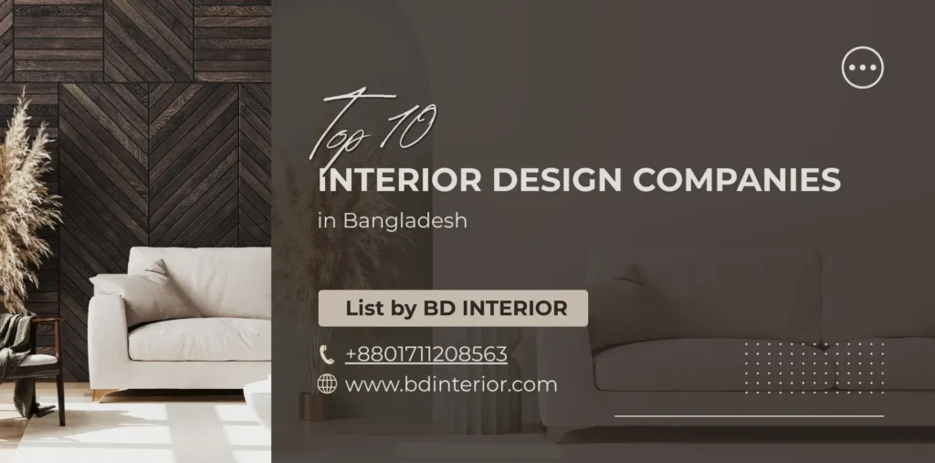 10 Interior Design Companies in Bangladesh Property Owners Rely On 1 Interior design company in Bangladesh.
